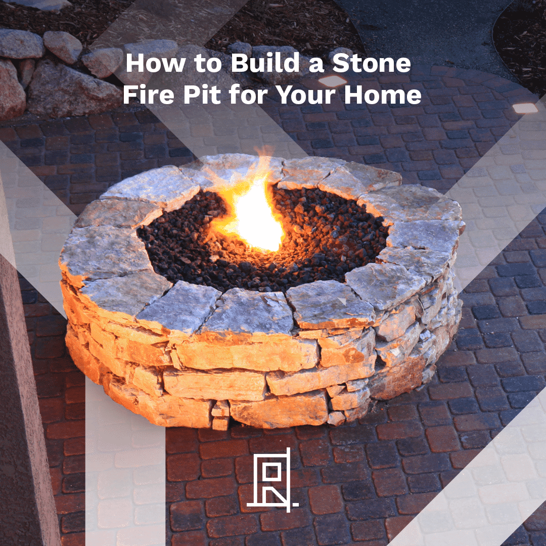 How to Build a Stone Fire Pit for Your Home Renovated