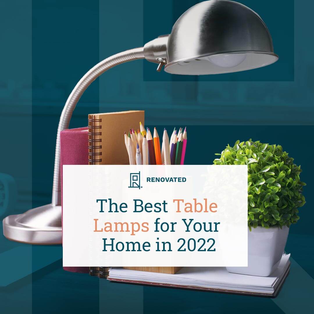 The Best Table Lamps for Your Home (Updated for 2023) Renovated