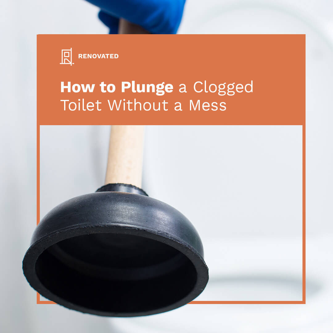 How to Plunge a Clogged Toilet Without a Mess Renovated