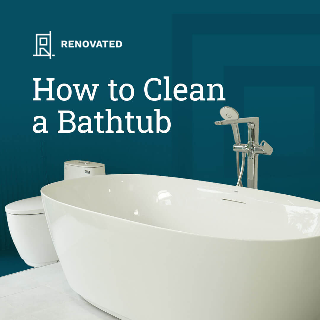 How to Clean a Bathtub Renovated